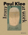 Paul Klee: Irony at Work