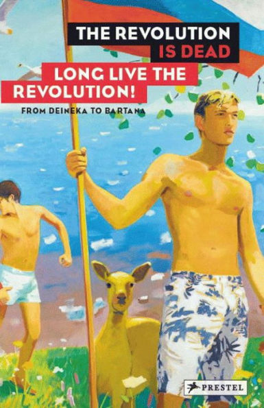 The Revolution is Dead - Long Live the Revolution: From Malevich to Judd, From Deineka to Bartana