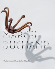 Title: Marcel Duchamp: The Barbara and Aaron Levine Collection, Author: Evelyn C. Hankins