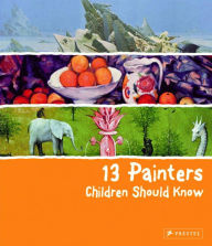 Title: 13 Painters Children Should Know, Author: Florian Heine