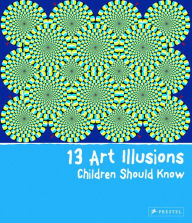 Title: 13 Art Illusions Children Should Know, Author: Silke Vry