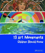 Title: 13 Art Movements Children Should Know, Author: Brad Finger