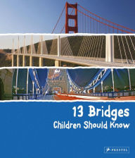 Title: 13 Bridges Children Should Know, Author: Brad Finger