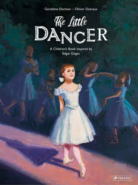 The Little Dancer: A Children's Book Inspired by Edgar Degas