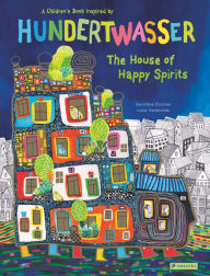 Best audio books torrents download The House of Happy Spirits: A Children's Book Inspired by Friedensreich Hundertwasser 9783791374543 by Geraldine Elschner, Lucie Vandevelde