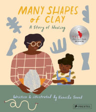 Title: Many Shapes of Clay: A Story of Healing, Author: Kenesha Sneed