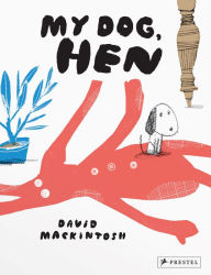 Title: My Dog, Hen, Author: David Mackintosh