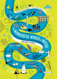Title: The Wonderful World of Water: From Dams to Deserts, Author: Sarah Garré