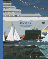 Title: Boats: Steamers, Icebreakers, and Ghost Ships, Author: Jan van der Veken