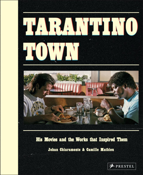 Tarantino Town: His Movies and the Works That Inspired Them