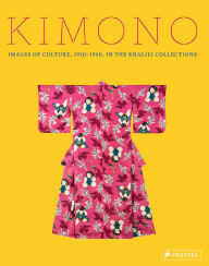 Title: Kimono: Images of Culture 1915-1950 in the Khalili Collections, Author: Jaqueline Atkins