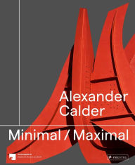 Title: Alexander Calder: Minimal Maximal, Author: Staatliche Museen zu Staatliche