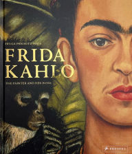 Title: Frida Kahlo: The Painter and Her Work, Author: Helga Prignitz-Poda