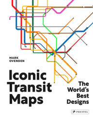 Title: Iconic Transit Maps: The World's Best Designs, Author: Mark Ovenden