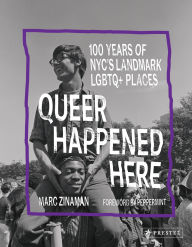 Queer Happened Here: 100 Years of NYC's Revolutionary LGBTQ+ Places