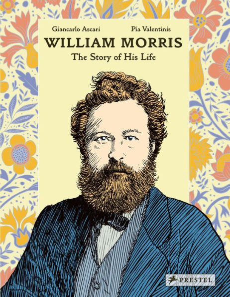 William Morris: The Story of His Life