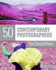 Title: 50 Contemporary Photographers You Should Know, Author: Florian Heine