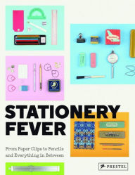 Title: Stationery Fever: From Paper Clips to Pencils and Everything In Between, Author: John Z. Komurki