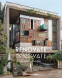 Renovate Innovate: Reclaimed and Upcycled Homes