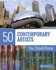 Title: 50 Contemporary Artists You Should Know, Author: Christiane Weidemann