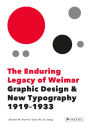 The Enduring Legacy of Weimar: Graphic Design & New Typography 1919-1933