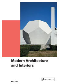 Title: Modern Architecture and Interiors, Author: Adam Stech