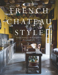 Free download audio books for ipod French Chateau Style: Inside France's Most Exquisite Private Homes 9783791388021  (English Edition) by Catherine Scotto, Marie-Pierre Morel