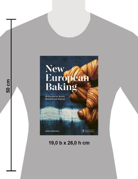 New European Baking: 99 Recipes for Breads, Brioches and Pastries