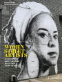 Women Street Artists: 24 Contemporary Graffiti and Mural Artists from around the World