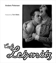 Free books to download on ipad Café Lehmitz FB2 ePub (English literature) by Anders Petersen, Tom Waits, Roger Anderson, Anders Petersen, Tom Waits, Roger Anderson 9783791389288