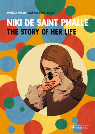 Title: Niki de Saint Phalle: The Story of Her Life, Author: Monica Foggia