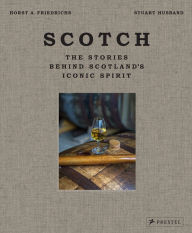 Mobi ebook free download Scotch: The Stories Behind Scotland's Iconic Spirit iBook FB2 DJVU