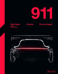 Title: Porsche 911: The Art of Speed, Author: René Staud