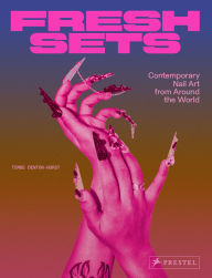E-books free download for mobile Fresh Sets: Contemporary Nail Art from Around the World 9783791393308