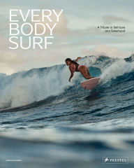 Title: Every Body Surf: A Tribute to Self-Love and Sisterhood, Author: Carolina Amell