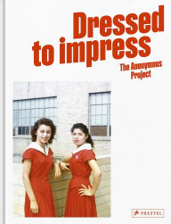 Title: Dressed To Impress: The Anonymous Project, Author: Lee Shulman