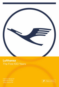 Title: Lufthansa: The First 100 Years, Author: Hartmut Berghoff