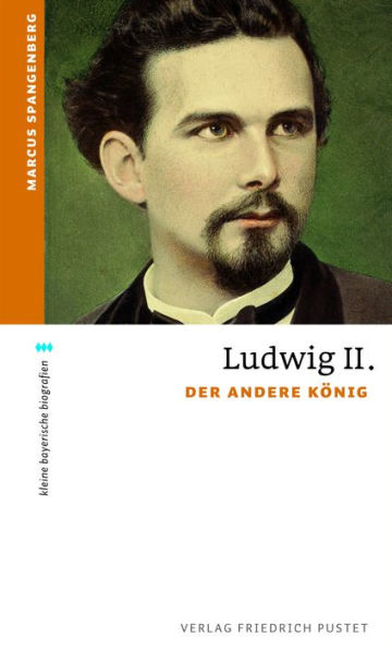 Ludwig II.: Der andere König