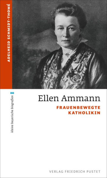 Ellen Ammann: Frauenbewegte Katholikin
