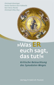 Title: Was ER euch sagt, das tut!: Kritische Beleuchtung des Synodalen Weges, Author: Christoph Binninger