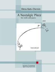 Title: A Nostalgic Piece for Violin and Piano, Author: Elena Kats-Chernin