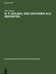 Title: B. F. Dolbin, der Zeichner als Reporter, Author: Will Schaber