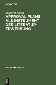 Title: Approval plans als Instrument der Literaturerwerbung, Author: Ekkehard Arnold