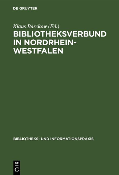 Bibliotheksverbund in Nordrhein-Westfalen: Planung und Aufbau der Gesamthochschulbibliotheken und des Hochschulbibliothekszentrums 1972-1975