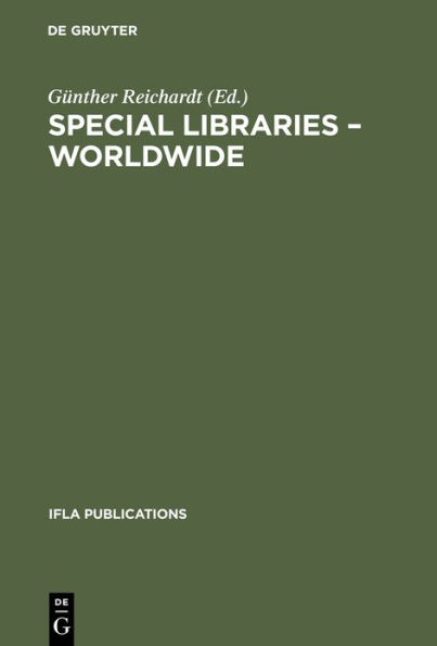 Special Libraries Worldwide: A Collection of Papers Prepared for the Section of Special Libraries