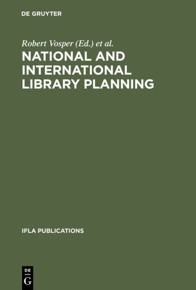 National and international library planning: Key papers presented at the 40th session of the IFLA General Council, Washington, DC, 1974