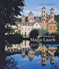 Title: Die Abteikirche Maria Laach: Geschichte - Architektur - Kunst - Bedeutung, Author: Dethard von Winterfeld