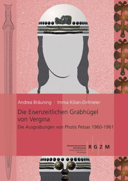 Die eisenzeitlichen Grabhugel von Vergina: Die Ausgrabungen von Photis Petsas 1960 - 1961