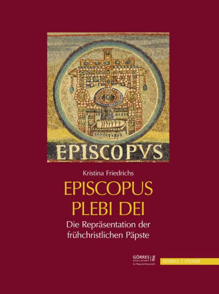 Die Reprasentation der fruhchristlichen Papste: Episcopus plebi Dei