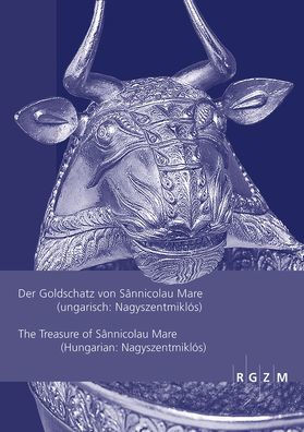 Der Goldschatz von Sannicolau Mare (ungarisch: Nagyszentmiklos) / The Treasure of Sannicolau Mare (Hungarian:Nagyszentmiklos)
